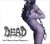 DEAD - 12" LP - You'll Never Know Pleasure (White/Black Splatter Vinyl)
