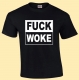 FUCK WOKE - T-Shirt size M